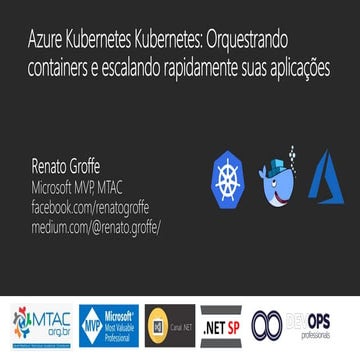 Azure Kubernetes Service: orquestrando containers e escalando rapidamente apl...