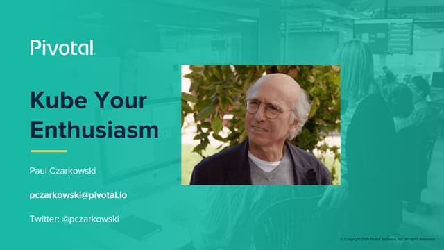 Kube Your Enthusiasm - Paul Czarkowski