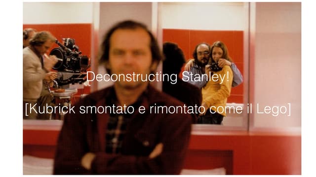 Deconstructing Stanley [Kubrick smo...