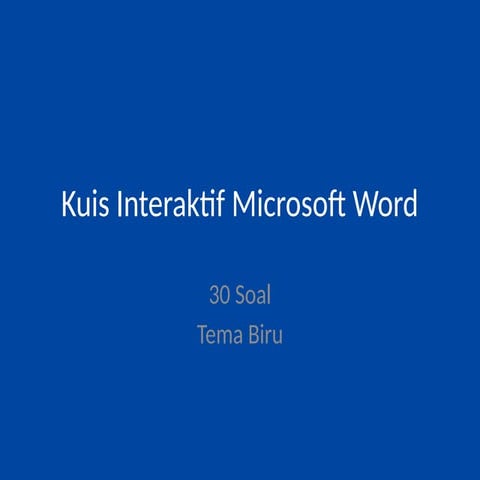 Kuis_Interaktif_Microsoft_Word_30_Soal_Blue.pptx