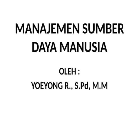 KUL 4 MANAJEMEN SDM untuk melihat bagaimana kemampuan sumber daya manusia dic...