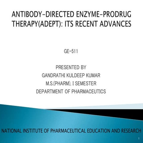 ADEPT (Antibody Directed Enzyme Prodrug Therapy: Its recent advances | PPTX