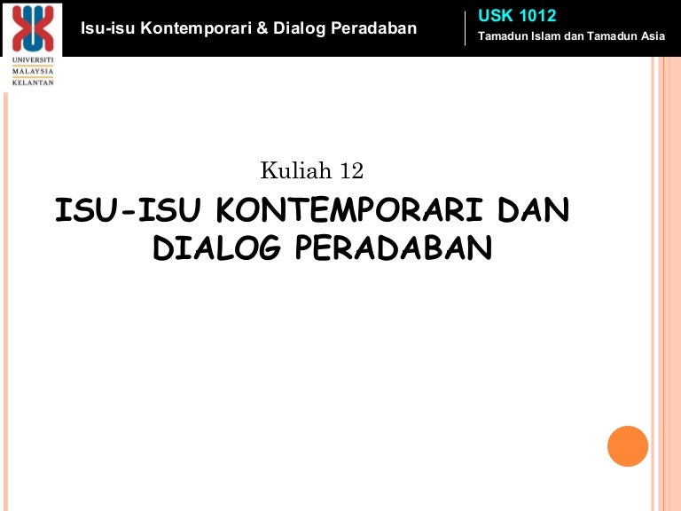 Kuliah 12 Isu Isu Kontemporari Dan Dialog Peradaban