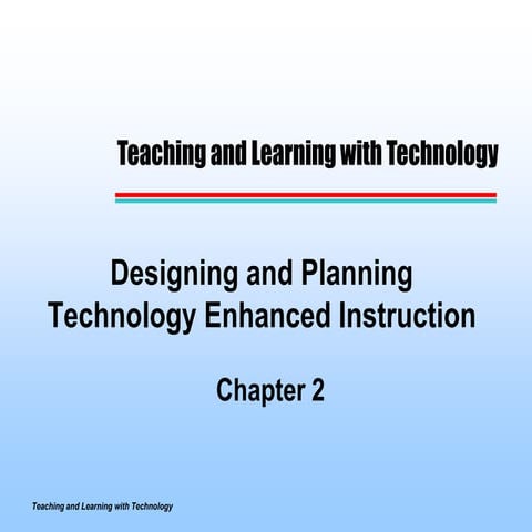 Designing and Planning Technology Enhanced Instruction
