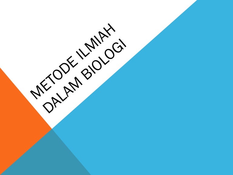 Kuliah 2 Metode Ilmiah Dalam Biologi