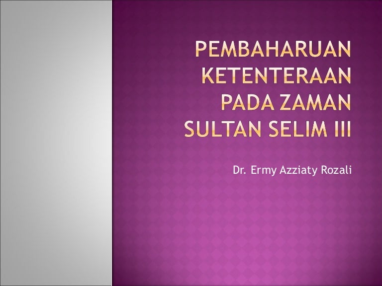 Pembaharuan Ketenteraan Pada Zaman Sultan Selim Iii