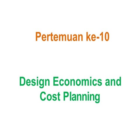 Kuliah 5 (Design-Economics-and-Cost-Planning).pptx