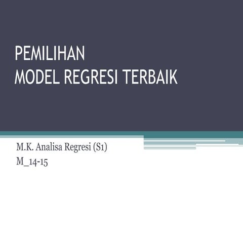 Kuliah pemilihan model_terbaik_m14_dan_15