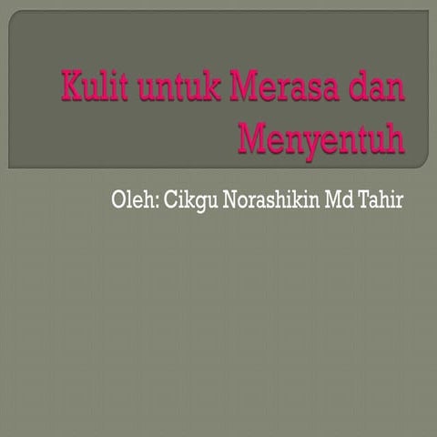 Kulit untuk merasa dan menyentuh | PPTX