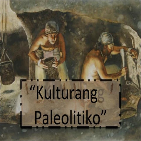 Kulturang Paleolitiko (Converted)