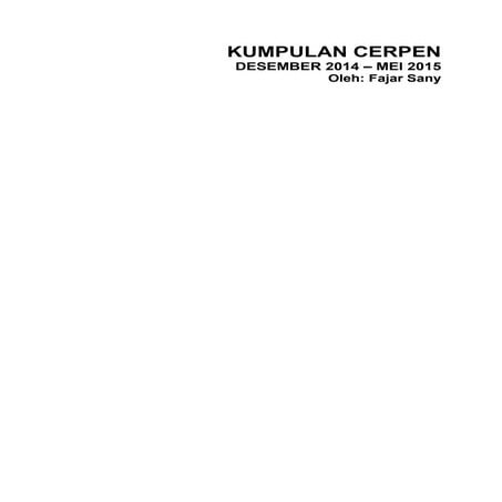 Kumpulan Cerpen Fajar Sany: Desember 2014 - Mei 2015