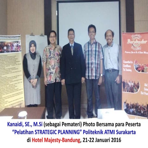 Pelatihan "STRATEGIC PLANNING" bagi para Dosen Politeknik ATMI Surakarta di H...