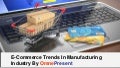 E-Commerce Trends In Manufacturing Industry