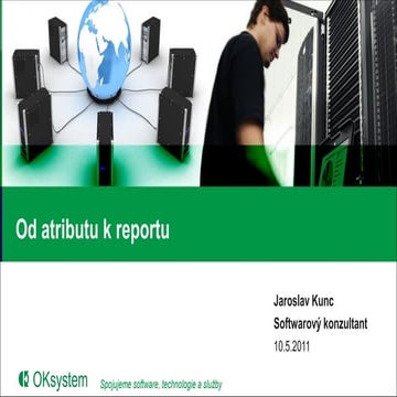 Od atributu k reportu