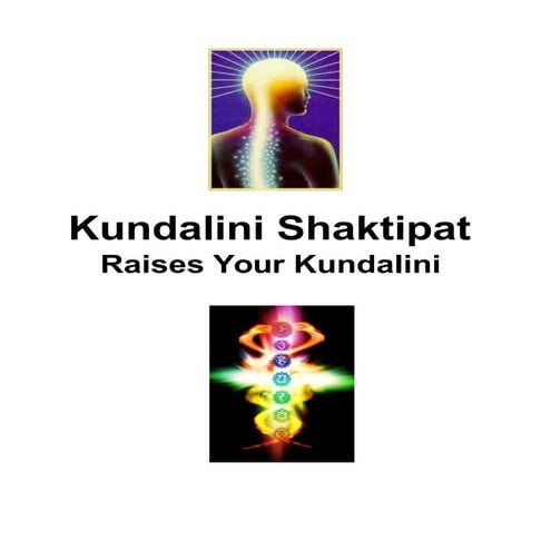 Kundalini Shaktipat Raises Your Kundalini