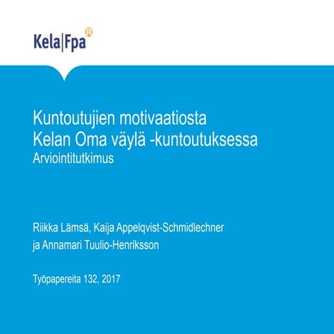 Kuntoutujien motivaatiosta Kelan Oma väylä -kuntoutuksessa