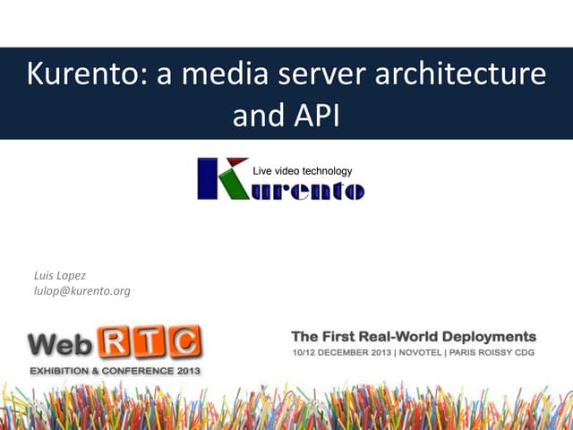 Kurento: a media server architecture and API for WebRTC