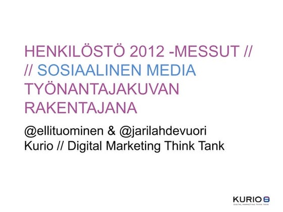Kurio // Työnantajakuva somessa // Henkilöstö 2012 -messut 19.4.2012