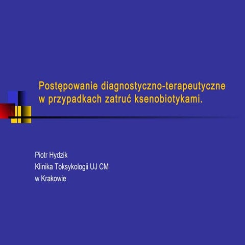 Postępowanie diagnostyczno-terapeutyczne w przypadkach zatruć ksenobiotykami
