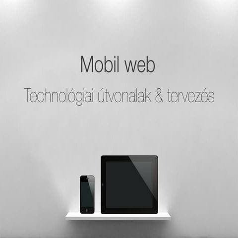 Mobil web technológiai utak, tervezés - Kolozsi István, kolboid