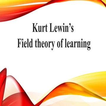 kurtlewin theory of motivation -181226082203.pptx