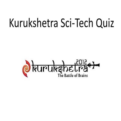 Kurukshetra 2012 Sci-Tech quiz finals
