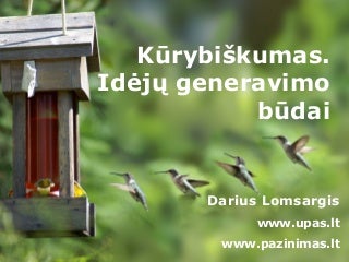 Kūrybiškumas. Idėjų generavimo būdai