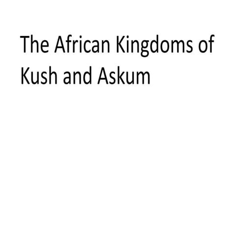 Kush and Aksum