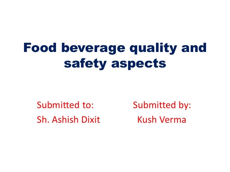 FOOD BEVERAGE QUALITY AND SAFETY ASPECTS