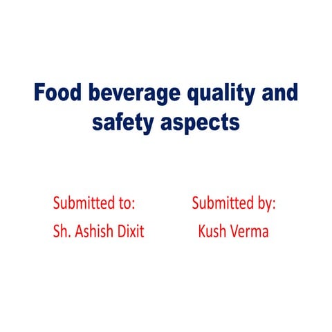 FOOD BEVERAGE QUALITY AND SAFETY ASPECTS