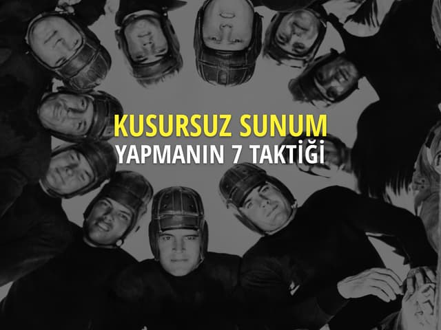 KUSURSUZ SUNUM YAPMANIN 7 TAKTİĞİ 