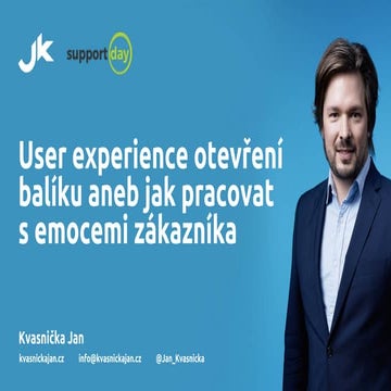 User experience otevření balíku aneb jak pracovat s emocemi zákazníka | SupportDay | 30. 5. 2018