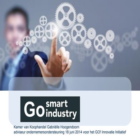 Presentatie GO!smartindustry intiatiefgroep Gouda 18 juni