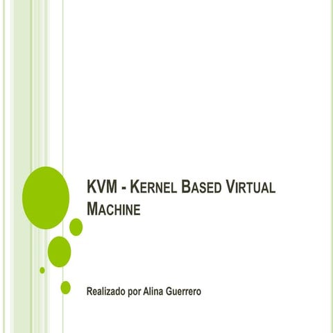 KVM  Kernel Based Virtual Machine