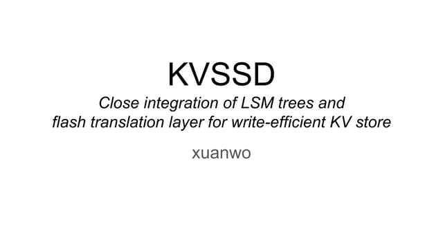 [Paper Reading]KVSSD: Close integration of LSM trees and flash translation la...