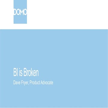 Big Data Day LA 2016/ Use Case Driven track - BI is broken, Dave Fryer, Produ...