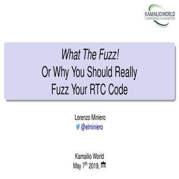 Fuzzing RTC @ Kamailio World 2019