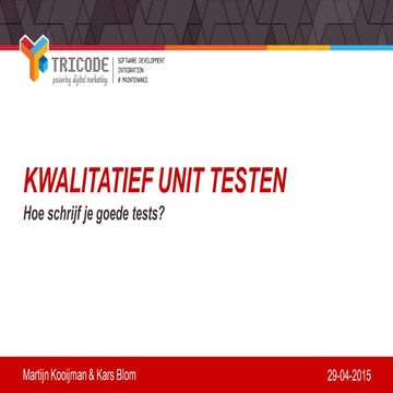 Kwalitatief unit testen, hoe pak je dit aan?