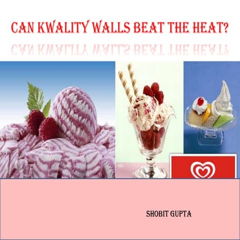 can kwality walls heat the beat??..