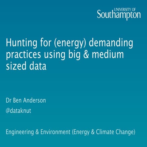 Hunting for (energy) demanding practices using big & medium sized data