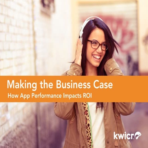 Making the Business Case: How App Performance Impacts Return on Investment