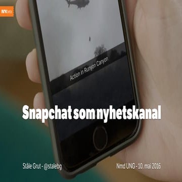 Snapchat som nyhetskanal - Nordiske Mediedager Ung 2016