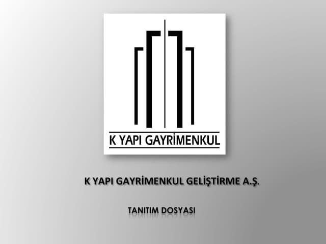 K Yapi Gayrimenkul Gelistirme A.S T...