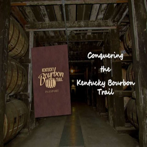 Kentucky Bourbon Trail - Conquering the Bourbon Capital of the World. Ode to ...