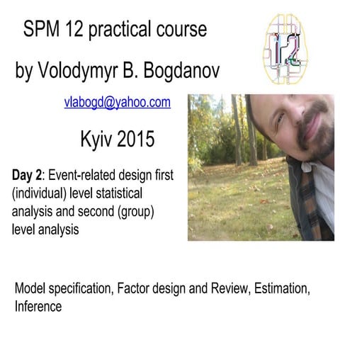 SPM 12 practical course by Volodymyr B. Bogdanov (Kyiv 2015, Day 2) | PPT