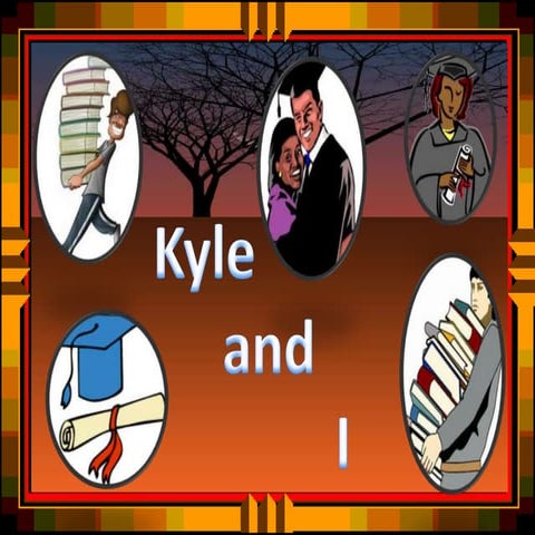 Kyle and I