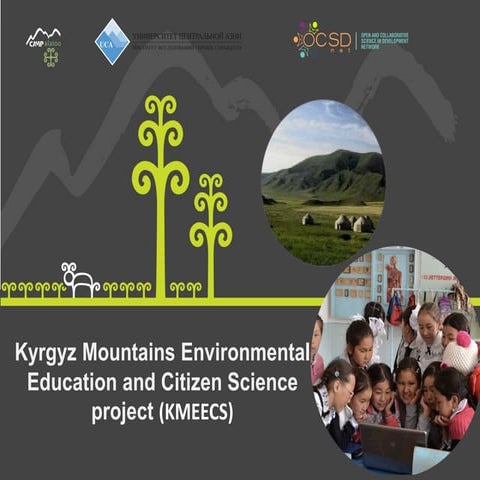 Kyrgyz Mountains Environmental Education and Citizen Science Project (KMEECS)...