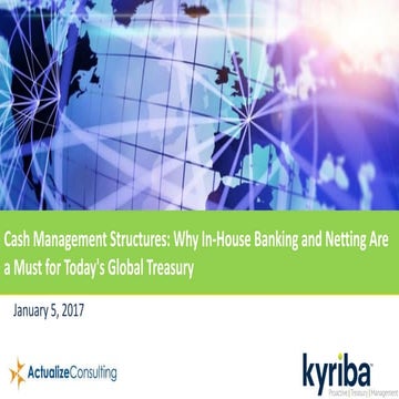 Cash Management Structures: Why in-House Banking and Netting are a Must for Today's Global Treasury
