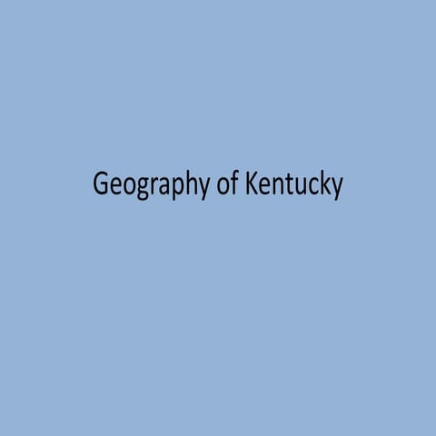 Ky studies geography of kentucky | PPTX