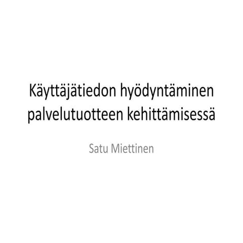 Käyttäjätiedon hyödyntäminen palvelutuotteen kehittämisessä